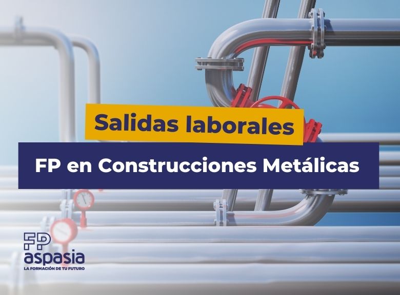 8 Salidas laborales de la Formación Profesional en Construcciones Metálicas