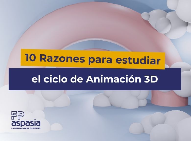 10 Razones para estudiar el ciclo de Animación 3D, Juegos y Entornos Interactivos