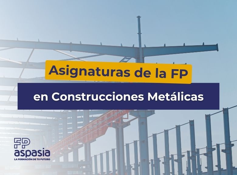 asignaturas fp construcciones metalicas
