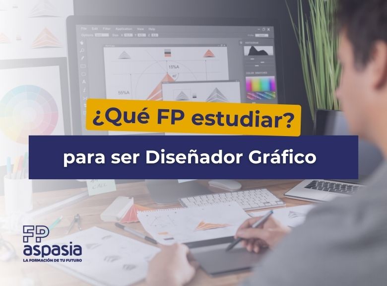 Qué FP estudiar para ser Diseñador Gráfico