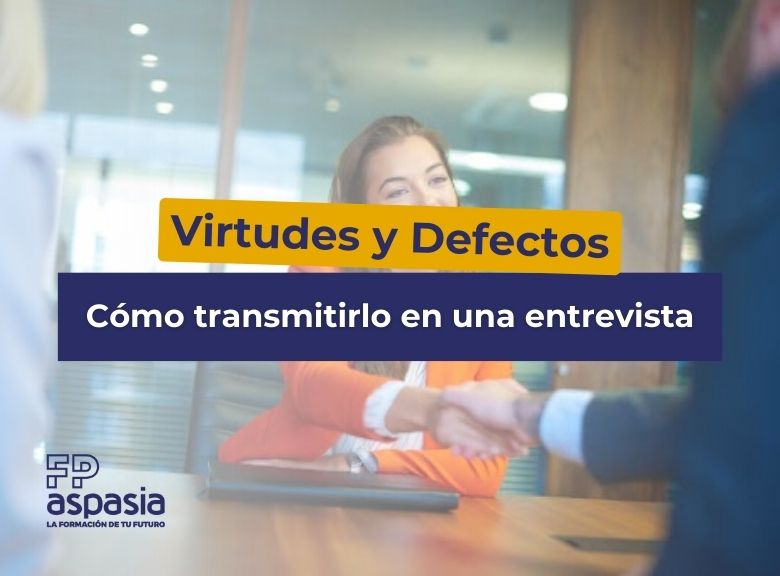 Cómo hablar de tus virtudes y defectos en una entrevista de trabajo con éxito