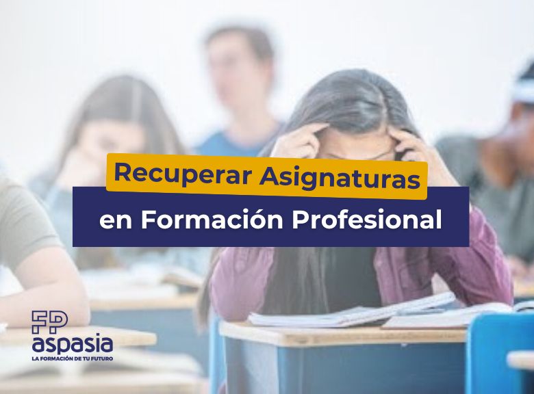 ¿Cómo recuperar asignaturas pendientes de FP?
