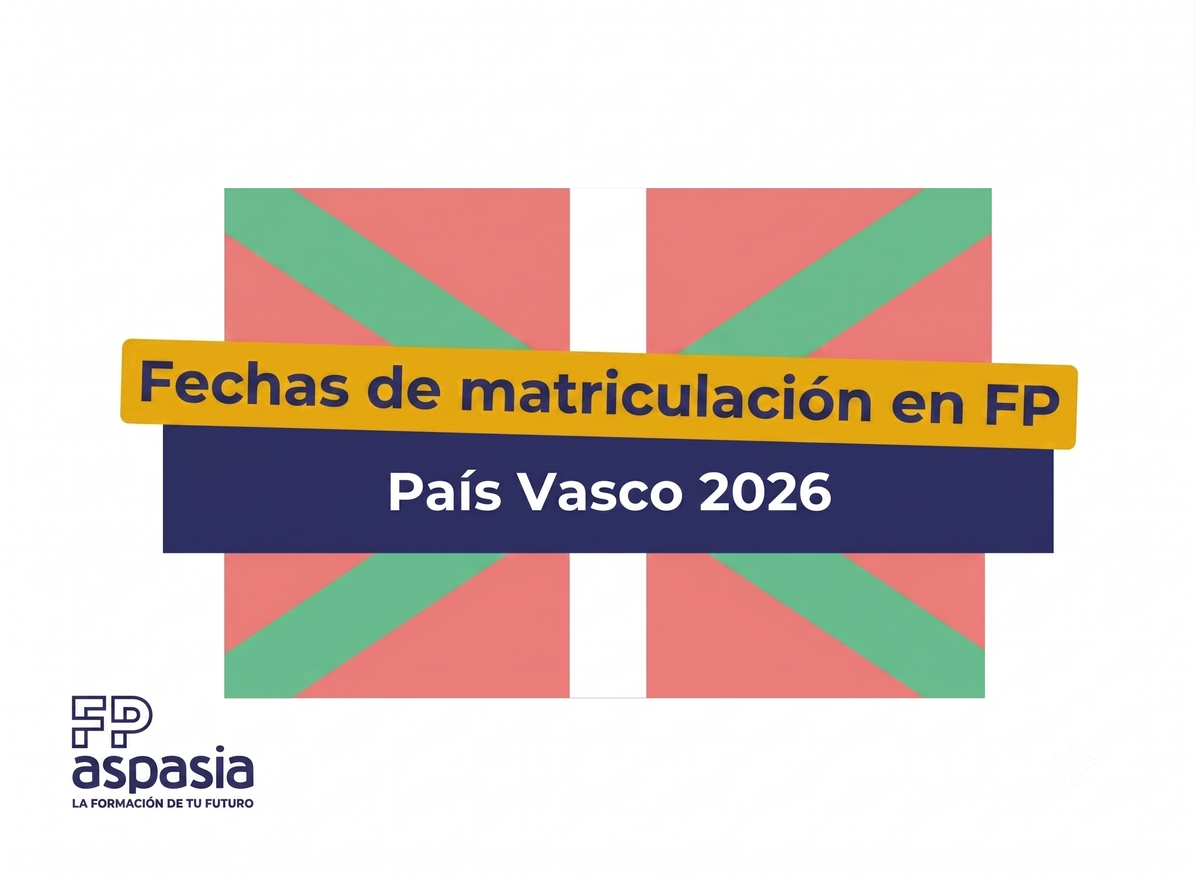 FP en el País Vasco 2026: Fechas de matriculación y plazos