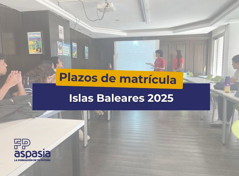 Fechas de solicitud y matrícula FP en las Islas Baleares 2025‑2026