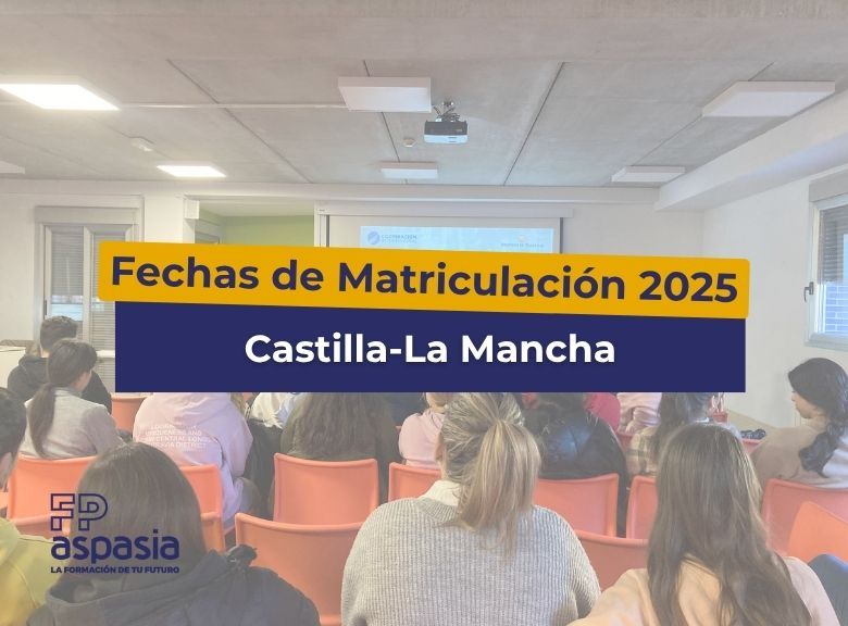 Fechas de matriculación para Formación Profesional en Castilla-La Mancha en 2025