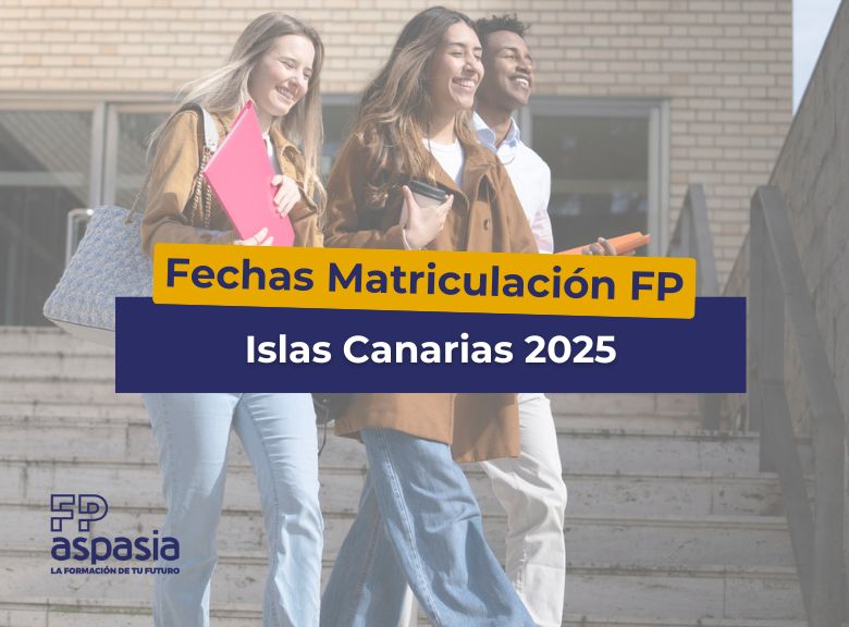 Matrícula FP en Canarias en 2025: fechas y calendario de admisión