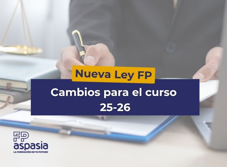 Nueva Ley FP: Cambios para el curso 25-26