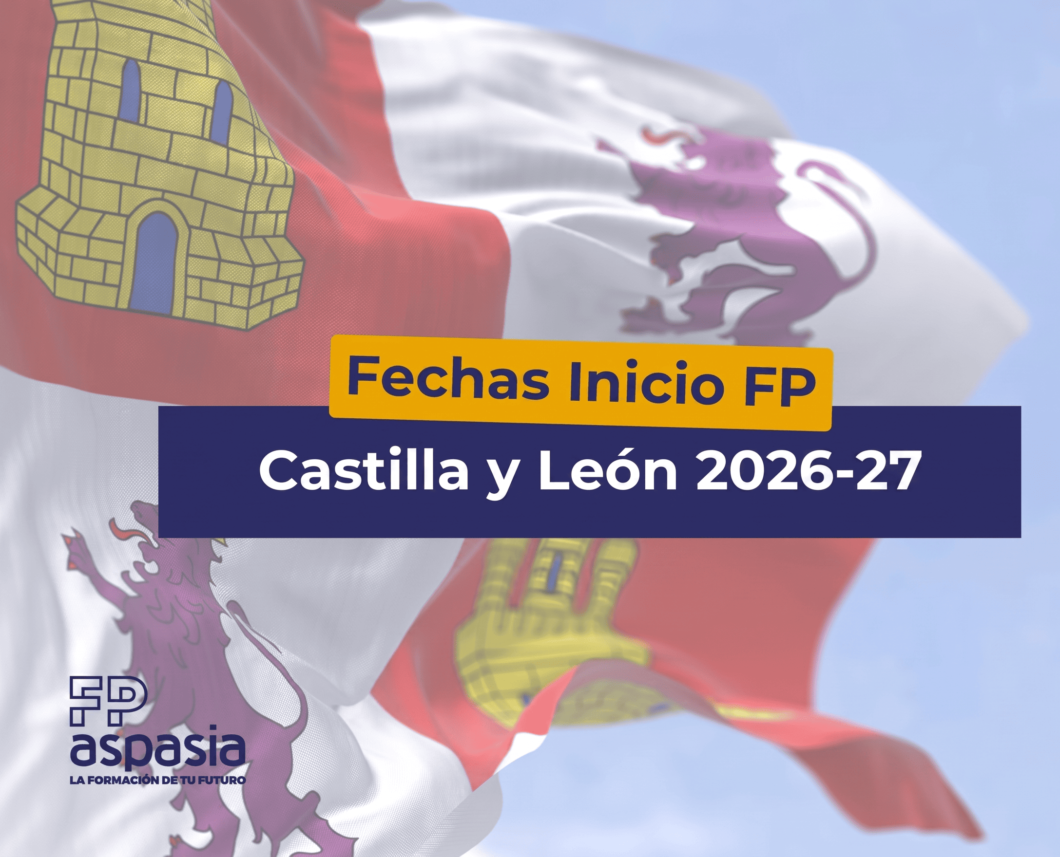 Calendario escolar FP Castilla y León: todo lo que necesitas saber para tu futuro formativo
