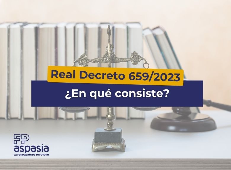 Real Decreto 659/2023: ¿Qué es y en qué consiste el decreto sobre Formación Profesional?